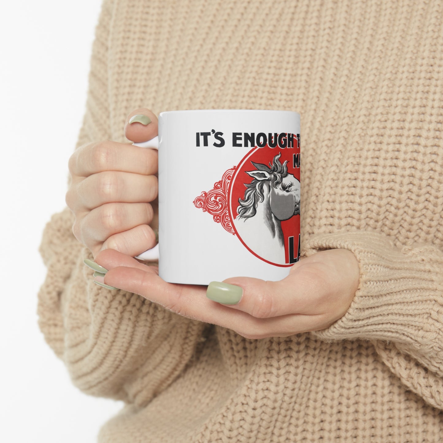 'Enough to Make a Horse Laugh' Ceramic Mug 11oz