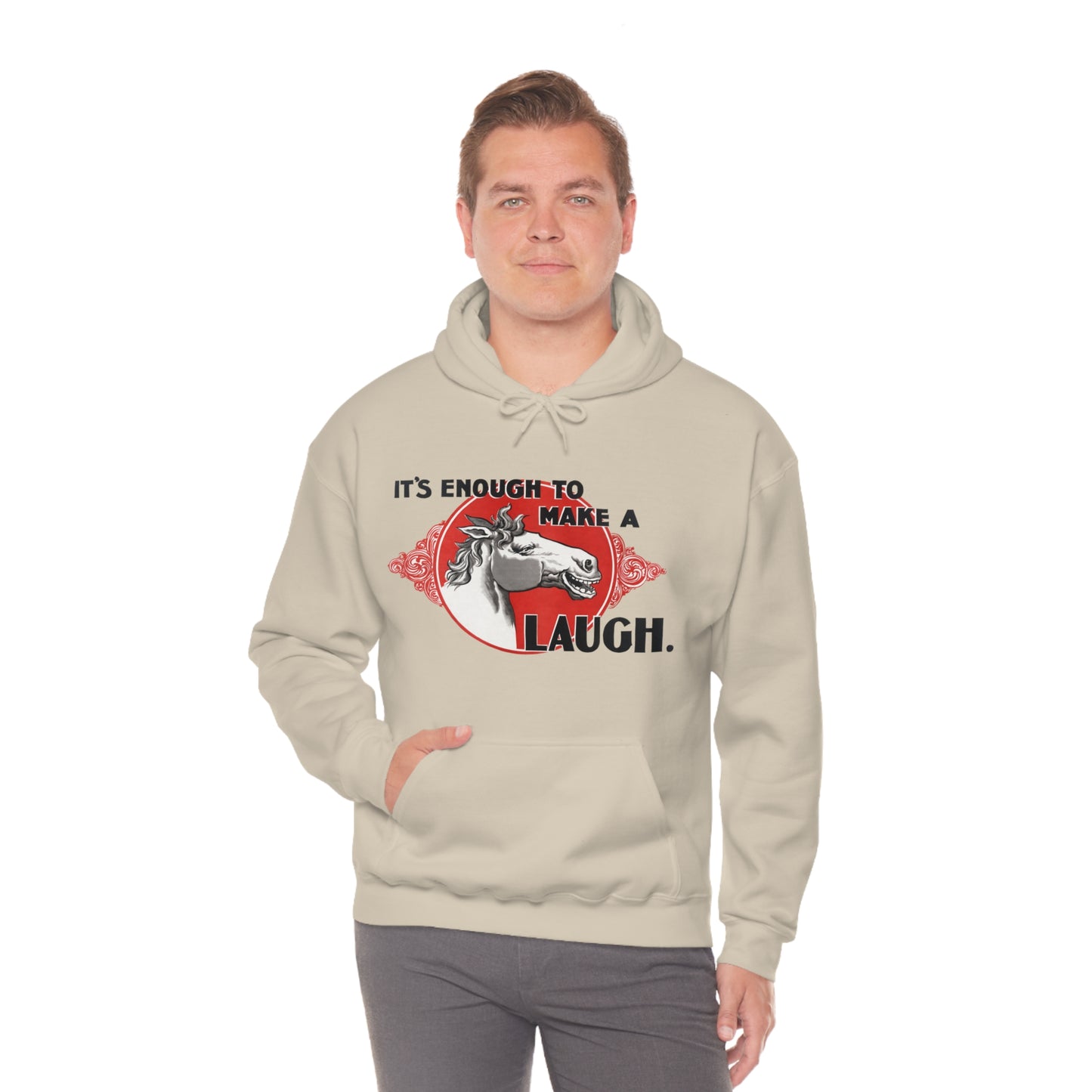 'Enough to Make a Horse Laugh' Hooded Sweatshirt