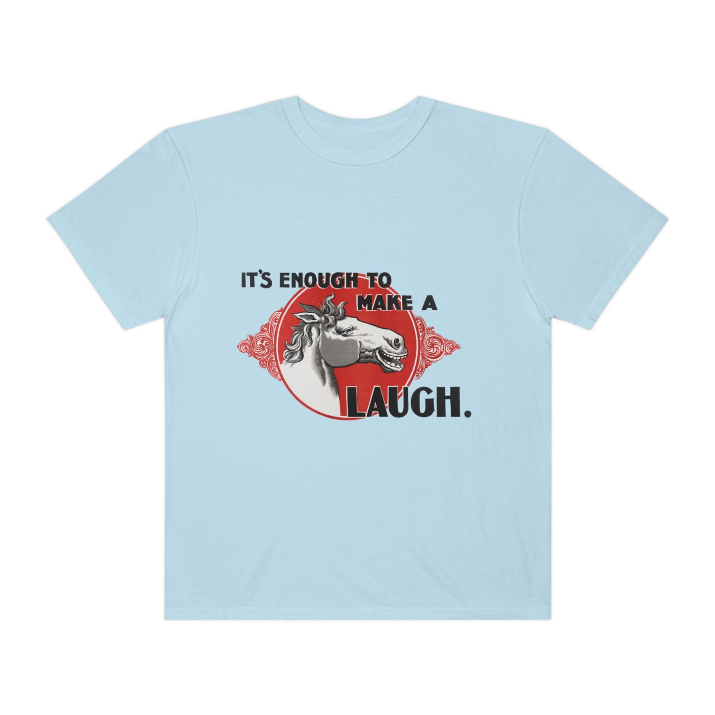 'Enough to Make a Horse Laugh' Print Shirt