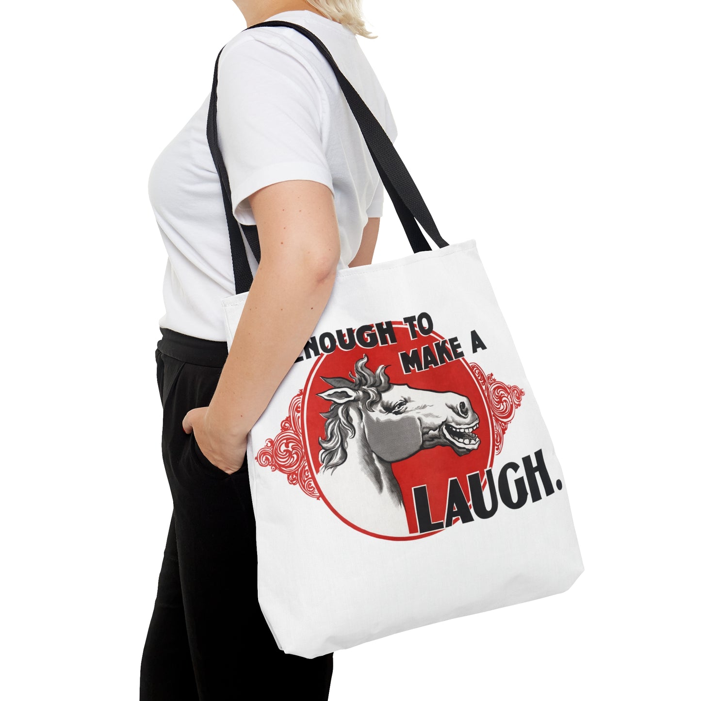 'Enough to Make a Horse Laugh' Tote Bag