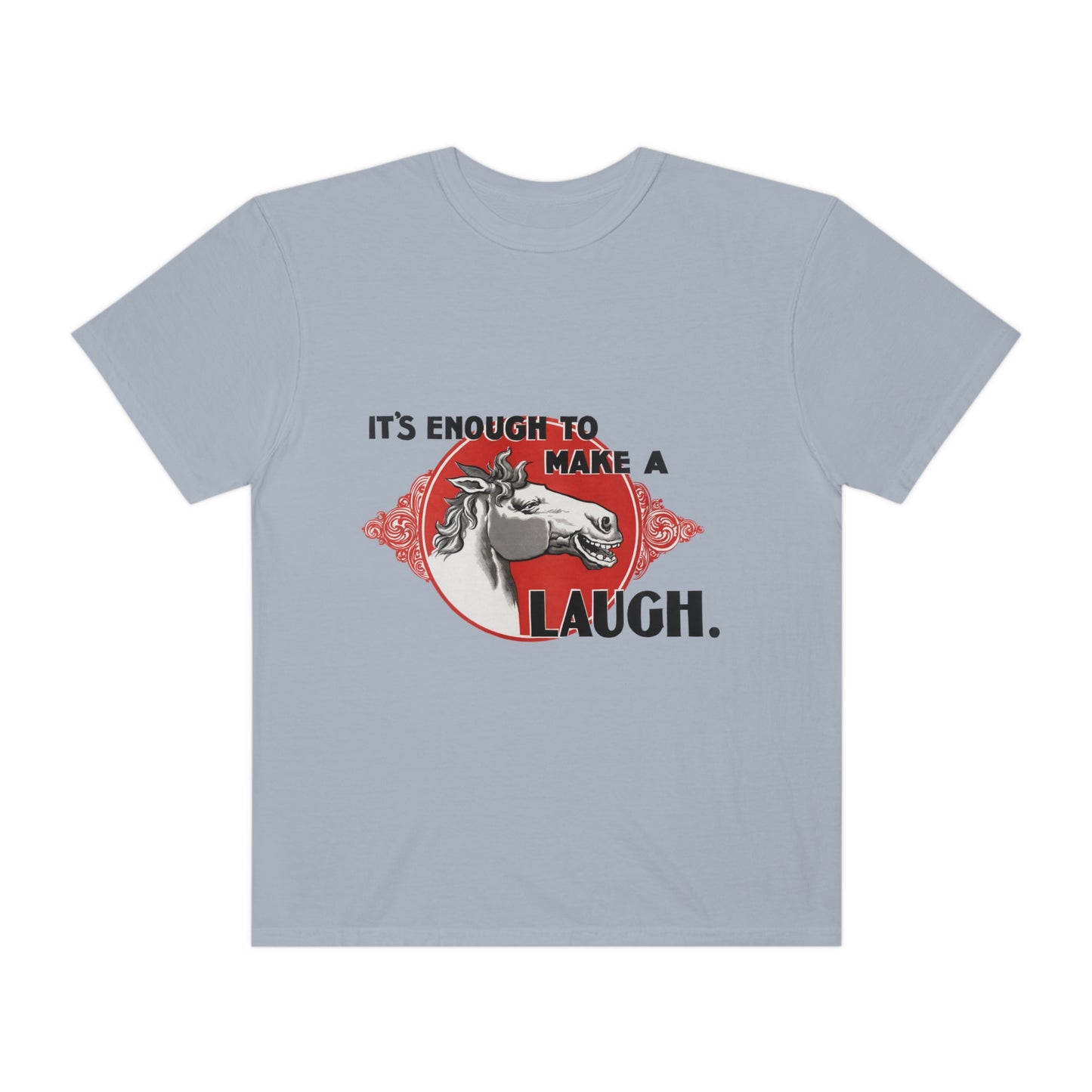 'Enough to Make a Horse Laugh' Print Shirt