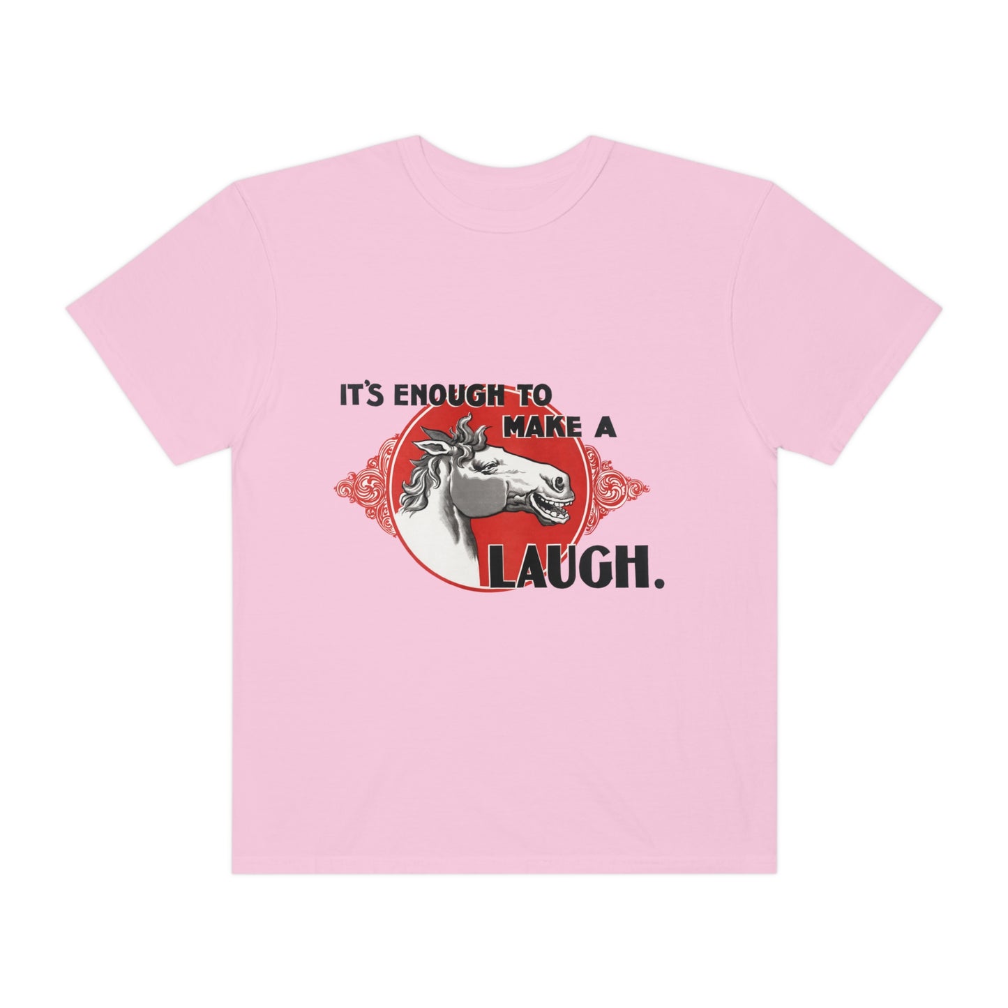 'Enough to Make a Horse Laugh' Print Shirt