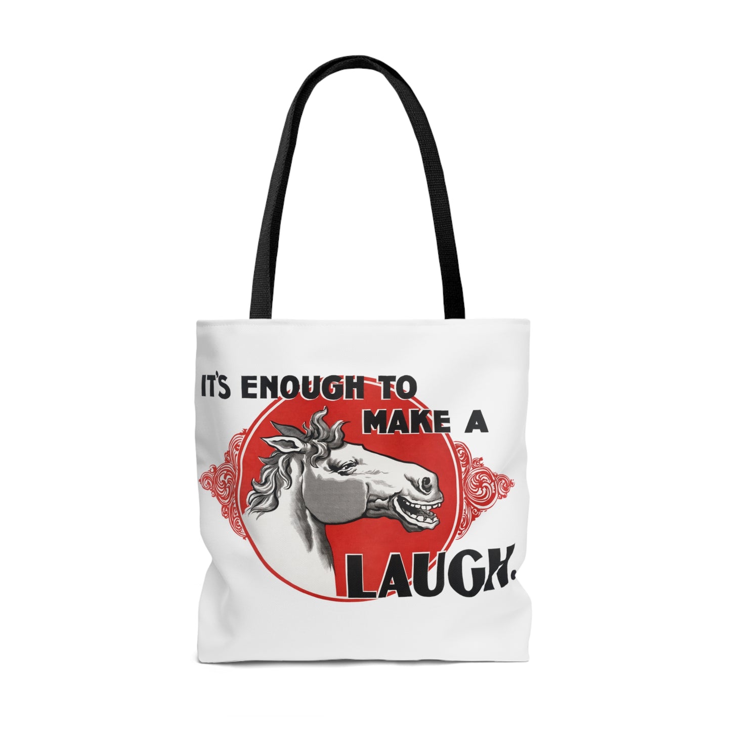 'Enough to Make a Horse Laugh' Tote Bag