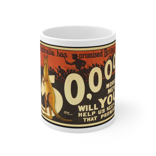 Australia Has Promised Britain 50,000 Men' Ceramic Mug 11oz