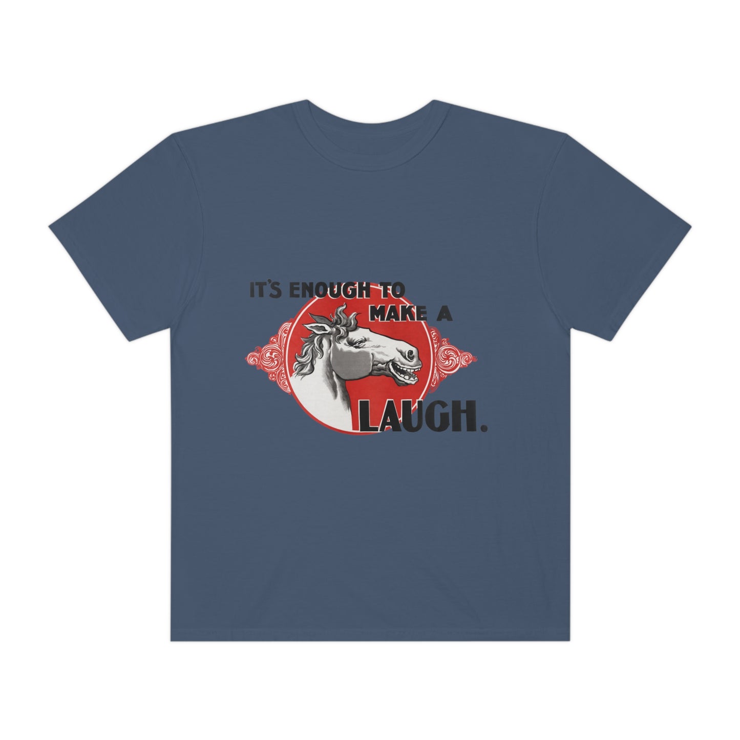 'Enough to Make a Horse Laugh' Print Shirt