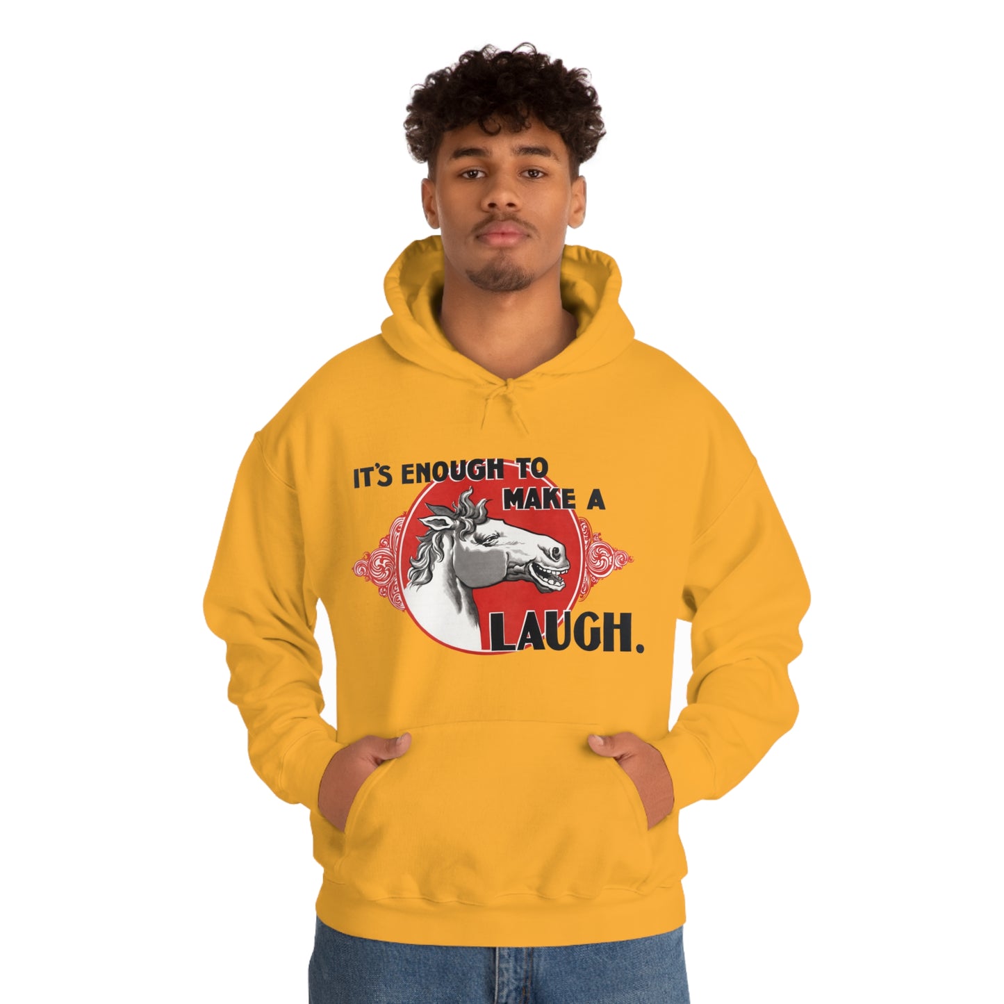 'Enough to Make a Horse Laugh' Hooded Sweatshirt