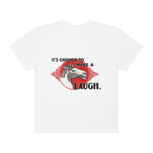 'Enough to Make a Horse Laugh' Print Shirt